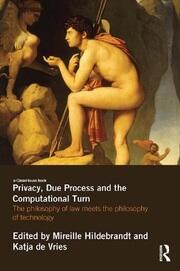 Privacy, Due Process and the Computational Turn: The Philosophy of Law Meets the Philosophy of Technology book cover