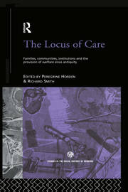 The Locus of Care: Families, Communities, Institutions, and the Provision of Welfare Since Antiquity book cover