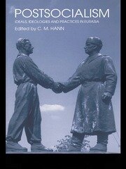 Postsocialism: Ideals, ideologies and practices in Eurasia book cover