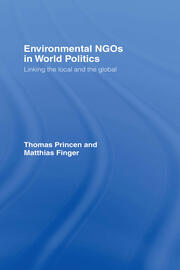 Environmental NGOs in World Politics: Linking the Local and the Global book cover