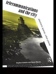 Telecommunications and the City: Electronic Spaces, Urban Places book cover