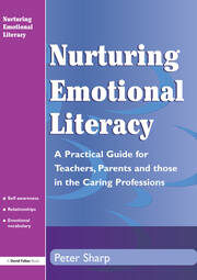 Nurturing Emotional Literacy: A Practical for Teachers,Parents and those in the Caring Professions book cover