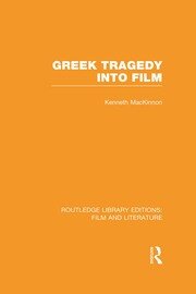Greek Tragedy into Film book cover