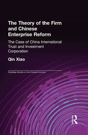 The Theory of the Firm and Chinese Enterprise Reform: The Case of China International Trust and Investment Corporation book cover