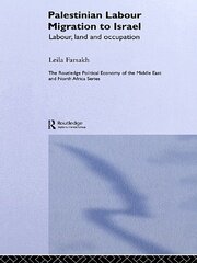 Palestinian Labour Migration to Israel: Labour, Land and Occupation book cover