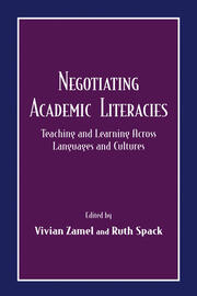 Negotiating Academic Literacies: Teaching and Learning Across Languages and Cultures book cover