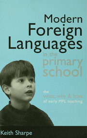 Modern Foreign Languages in the Primary School: The What, Why and How of Early MFL Teaching book cover
