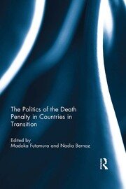 The Politics of the Death Penalty in Countries in Transition book cover
