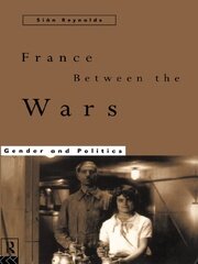 France Between the Wars: Gender and Politics book cover