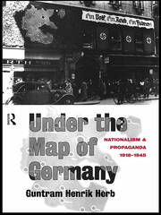 Under the Map of Germany: Nationalism and Propaganda 1918 - 1945 book cover
