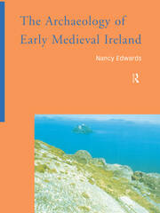 The Archaeology of Early Medieval Ireland book cover