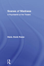 Scenes of Madness: A Psychiatrist at the Theatre book cover