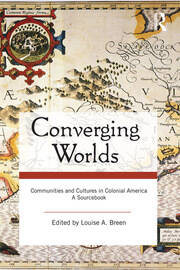 Converging Worlds: Communities and Cultures in Colonial America, A Sourcebook book cover