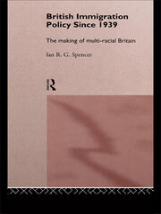 British Immigration Policy Since 1939: The Making of Multi-Racial Britain book cover