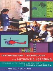 Information Technology and Authentic Learning: Realising the Potential of Computers in the Primary Classroom book cover