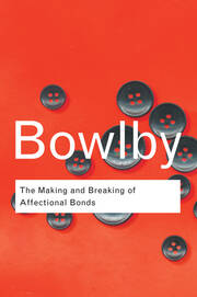 The Making and Breaking of Affectional Bonds book cover
