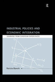 Industrial Policies and Economic Integration: Learning From European Experiences book cover