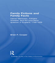 Family Fictions and Family Facts: Harriet Martineau, Adolphe Quetelet and the Population Question in England 1798-1859 book cover