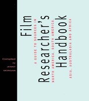 The Film Researcher's Handbook: A Guide to Sources in North America, Asia, Australasia and Africa book cover