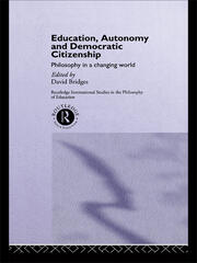 Education, Autonomy and Democratic Citizenship: Philosophy in a Changing World book cover
