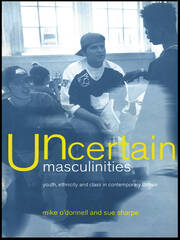 Uncertain Masculinities: Youth, Ethnicity and Class in Contemporary Britain book cover