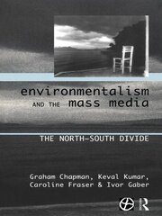 Environmentalism and the Mass Media: The North/South Divide book cover
