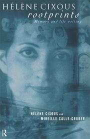 Hélène Cixous, Rootprints: Memory and Life Writing book cover