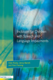 Inclusion For Children with Speech and Language Impairments: Accessing the Curriculum and Promoting Personal and Social Development book cover