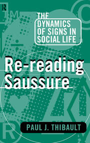 Re-reading Saussure: The Dynamics of Signs in Social Life book cover