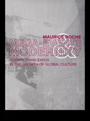 Megaevents and Modernity: Olympics and Expos in the Growth of Global Culture book cover