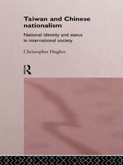 Taiwan and Chinese Nationalism: National Identity and Status in International Society book cover