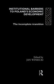 Institutional Barriers to Economic Development: Poland's Incomplete Transition book cover