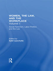 Social Feminism, Labor Politics, and the Law: Women, the Law, and the Workplace book cover