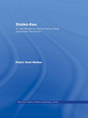 Shoko-Ken: A Late Medieval Daime Sukiya Style Japanese Tea-House book cover