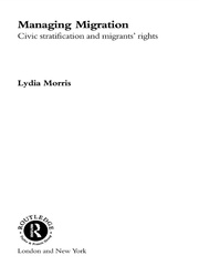 Managing Migration: Civic Stratification and Migrants Rights book cover