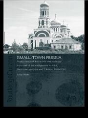 Small-Town Russia: Postcommunist Livelihoods and Identities: A Portrait of the Intelligentsia in Achit, Bednodemyanovsk and Zubtsov, 1999-2000 book cover