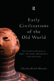 Early Civilizations of the Old World: The Formative Histories of Egypt, The Levant, Mesopotamia, India and China book cover