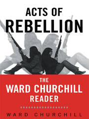Acts of Rebellion: The Ward Churchill Reader book cover
