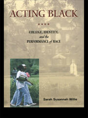 Acting Black: College, Identity and the Performance of Race book cover