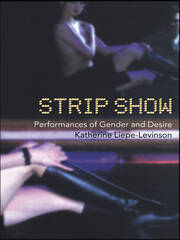 Strip Show: Performances of Gender and Desire book cover