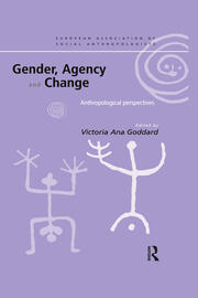 Gender, Agency and Change: Anthropological Perspectives book cover