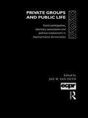 Private Groups and Public Life: Social Participation and Political Involvement in Representative Democracies book cover