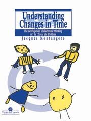 Understanding Changes In Time: The Development Of Diachronic Thinking In 7-12 Year Old Children book cover