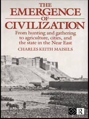 The Emergence of Civilization: From Hunting and Gathering to Agriculture, Cities, and the State of the Near East book cover