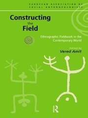 Constructing the Field: Ethnographic Fieldwork in the Contemporary World book cover