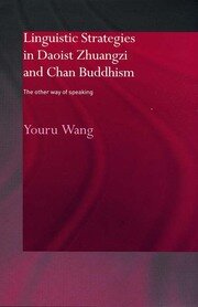 Linguistic Strategies in Daoist Zhuangzi and Chan Buddhism: The Other Way of Speaking book cover