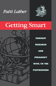 Getting Smart: Feminist Research and Pedagogy within/in the Postmodern book cover