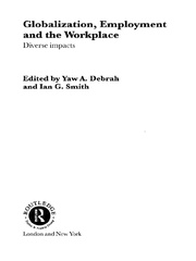 Globalization, Employment and the Workplace: Diverse Impacts book cover
