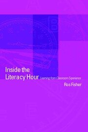 Inside the Literacy Hour: Learning from Classroom Experience book cover