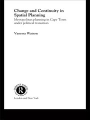 Change and Continuity in Spatial Planning: Metropolitan Planning in Cape Town Under Political Transition book cover
